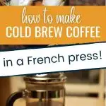how to make cold brew coffee with a French press