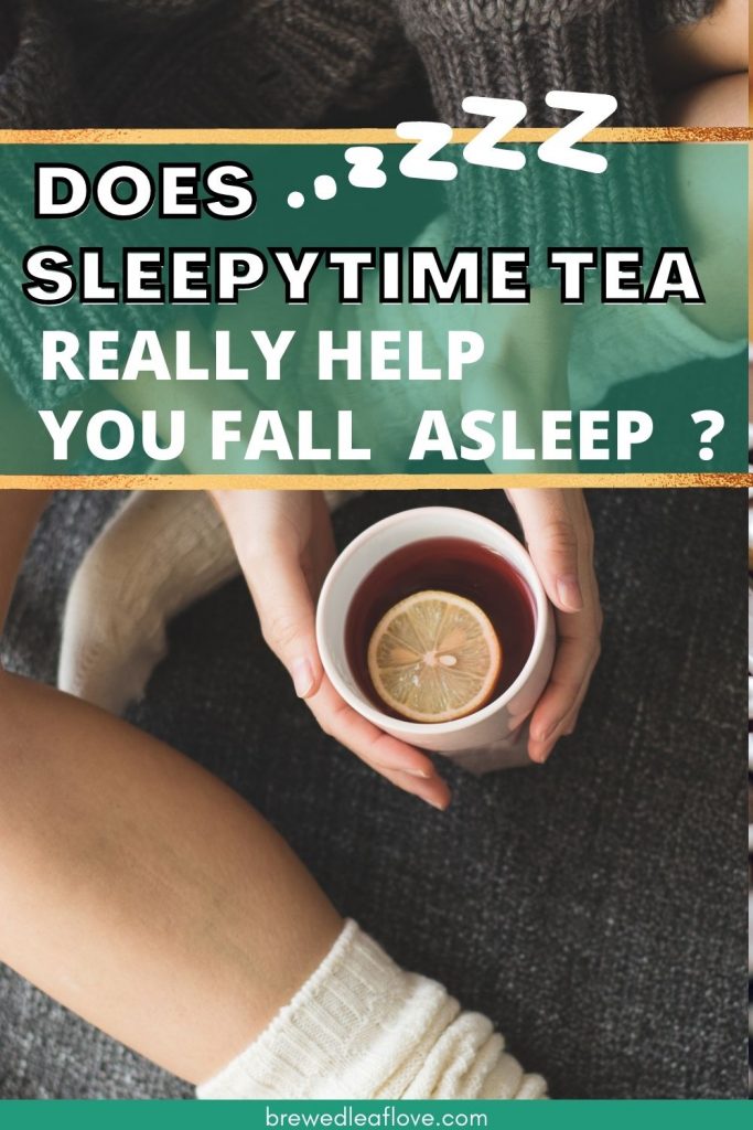 DOES SLEEPYTIME TEA HELP YOU FALL ASLEEP